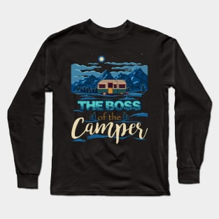 The boss of the camper Long Sleeve T-Shirt